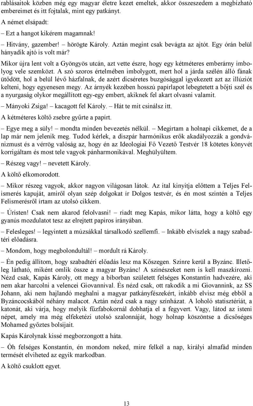 A 40 napos randevú véget ért