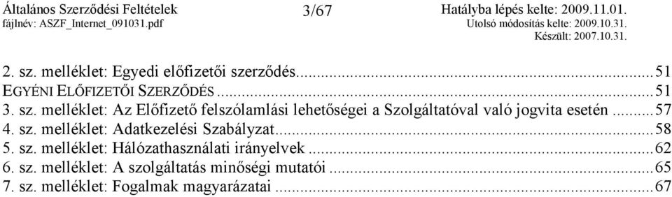 rzıdés...51 EGYÉNI ELİFIZETİI SZERZİDÉS...51 3. sz.