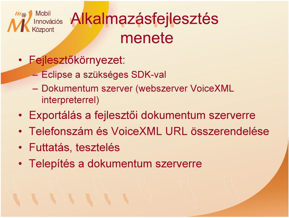fejlesztői dokumentum szerverre Telefonszám és VoiceML URL