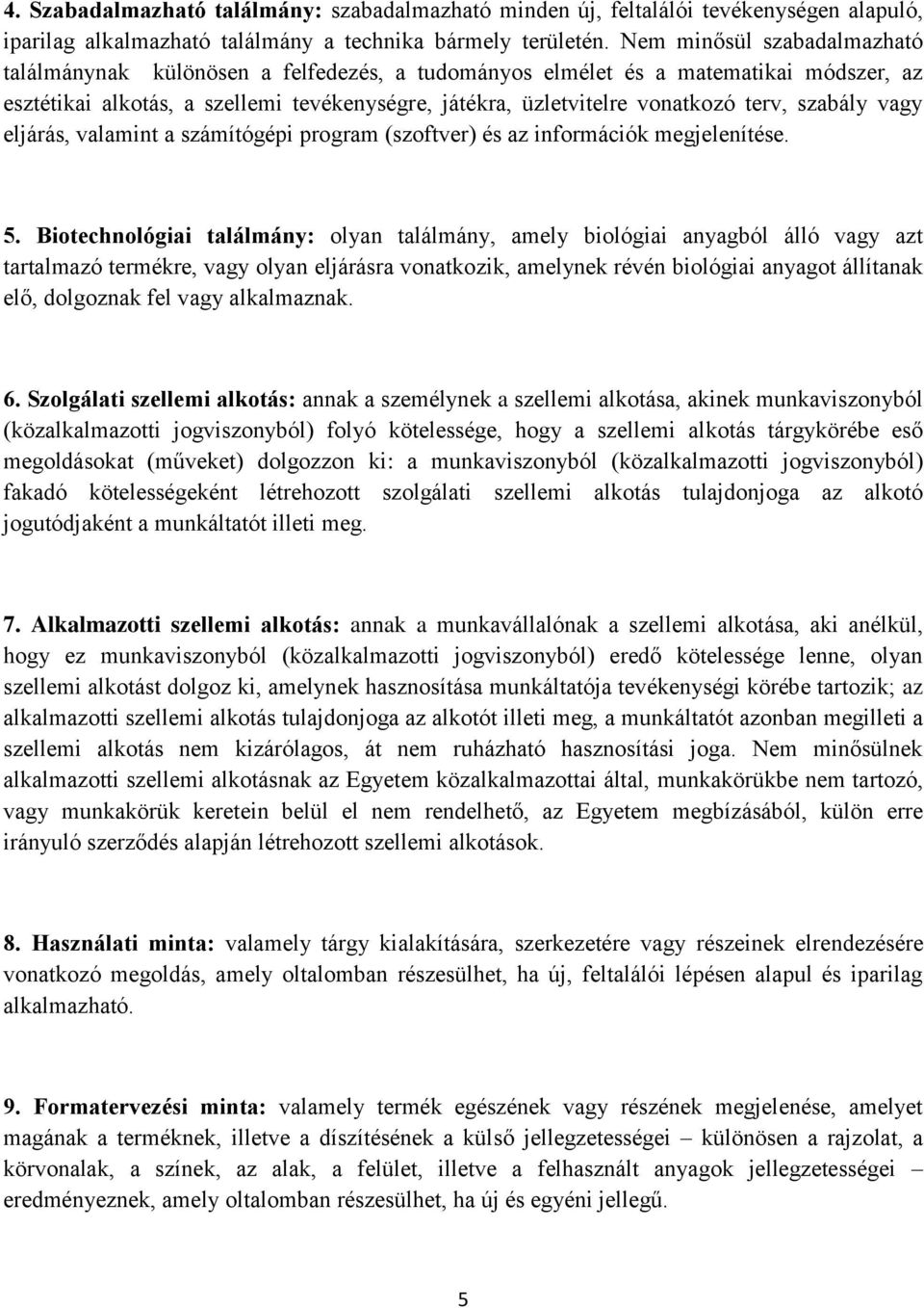 szabály vagy eljárás, valamint a számítógépi program (szoftver) és az információk megjelenítése. 5.