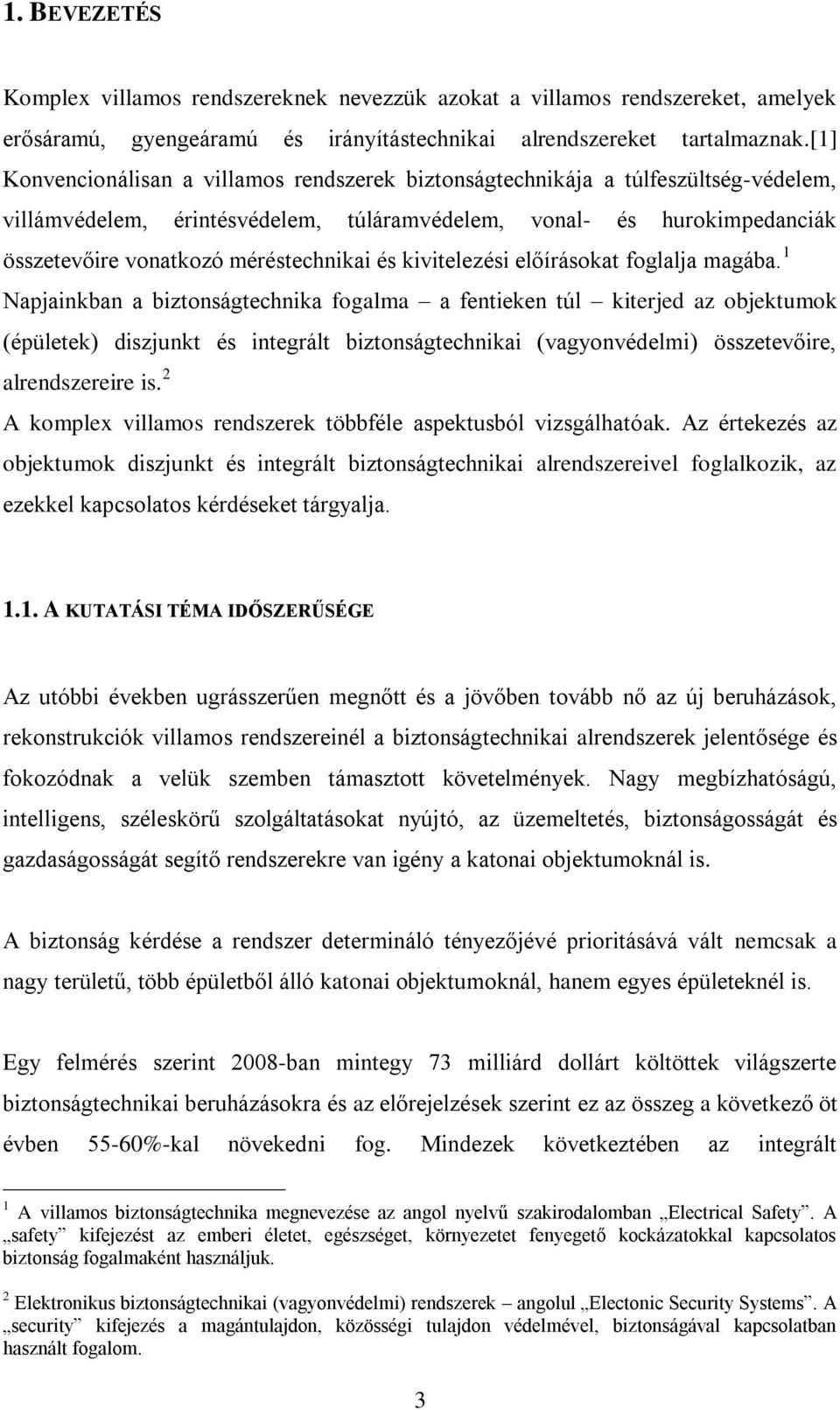 és kivitelezési előírásokat foglalja magába.