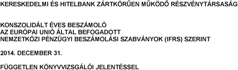 BEFOGADOTT NEMZETKÖZI PÉNZÜGYI BESZÁMOLÁSI