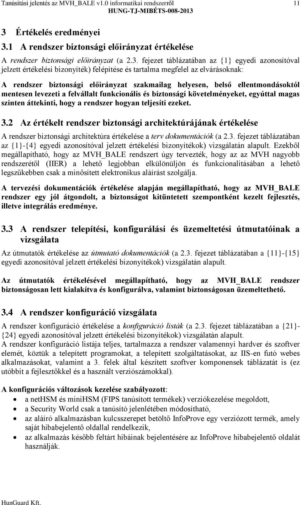 1 A rendszer biztonsági előirányzat értékelése A rendszer biztonsági előirányzat (a 2.3.