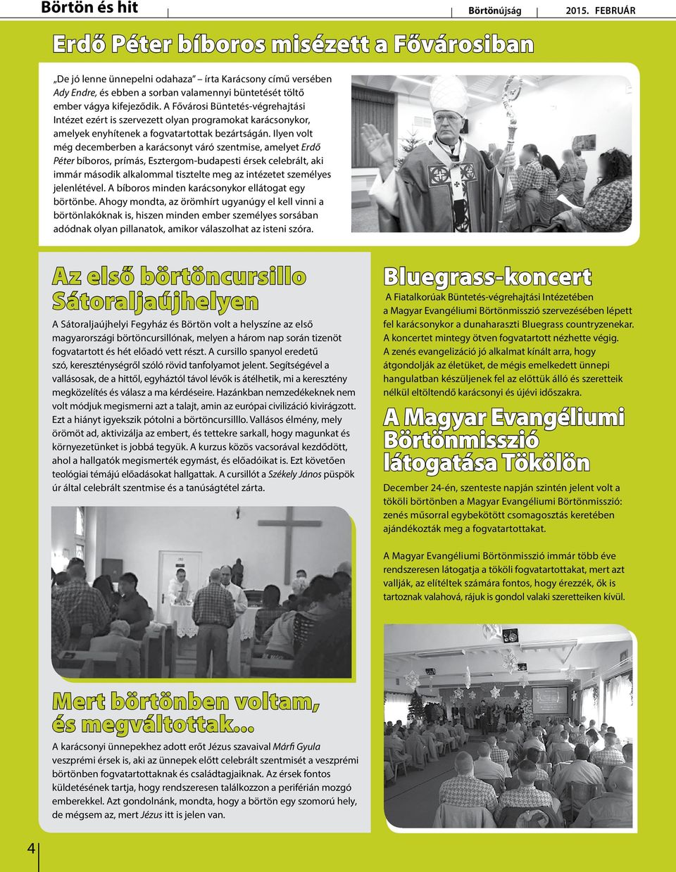 A Fővárosi Büntetés-végrehajtási Intézet ezért is szervezett olyan programokat karácsonykor, amelyek enyhítenek a fogvatartottak bezártságán.