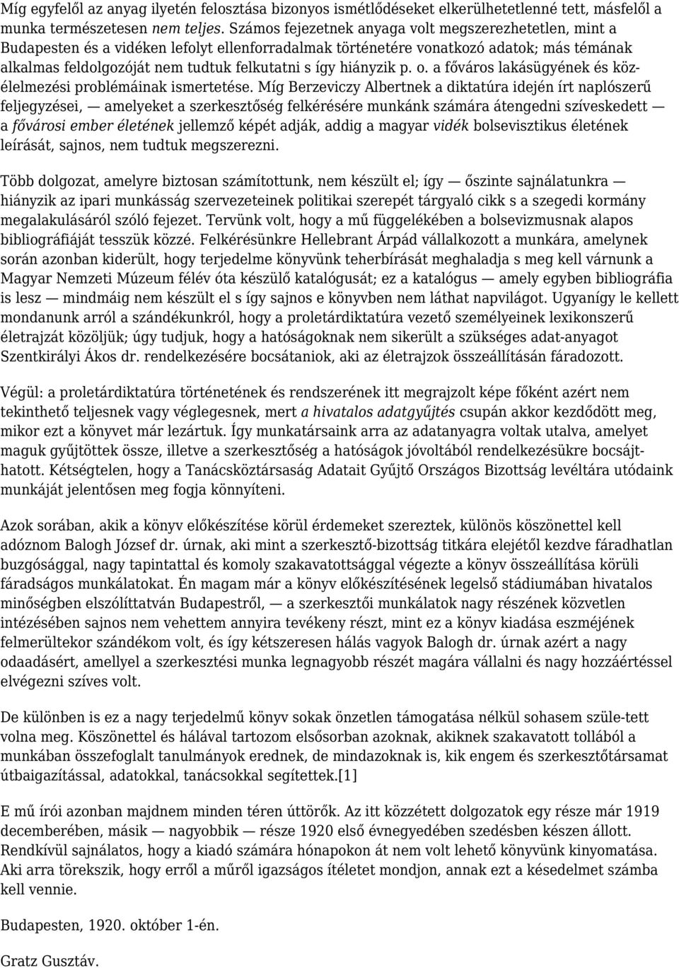 hiányzik p. o. a főváros lakásügyének és közélelmezési problémáinak ismertetése.