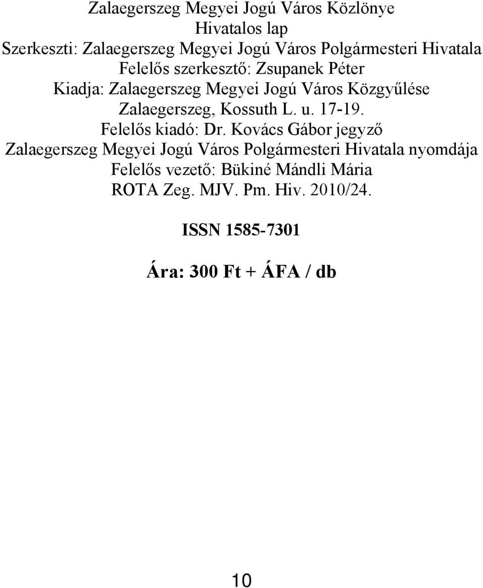 Kossuth L. u. 17-19. Felelős kiadó: Dr.