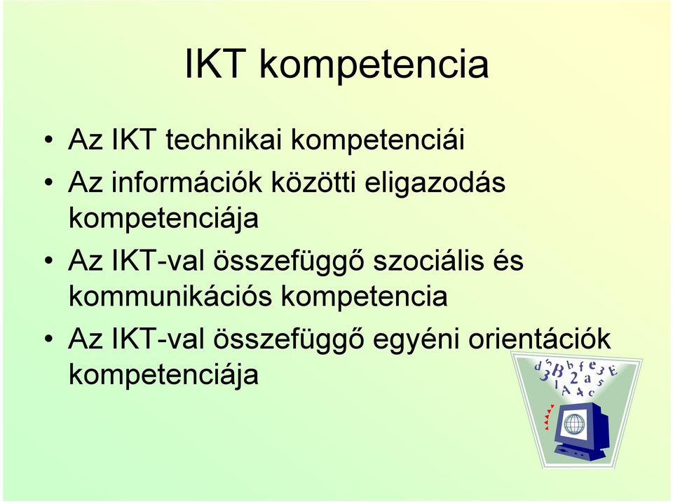 IKT-val összefüggő szociális és kommunikációs