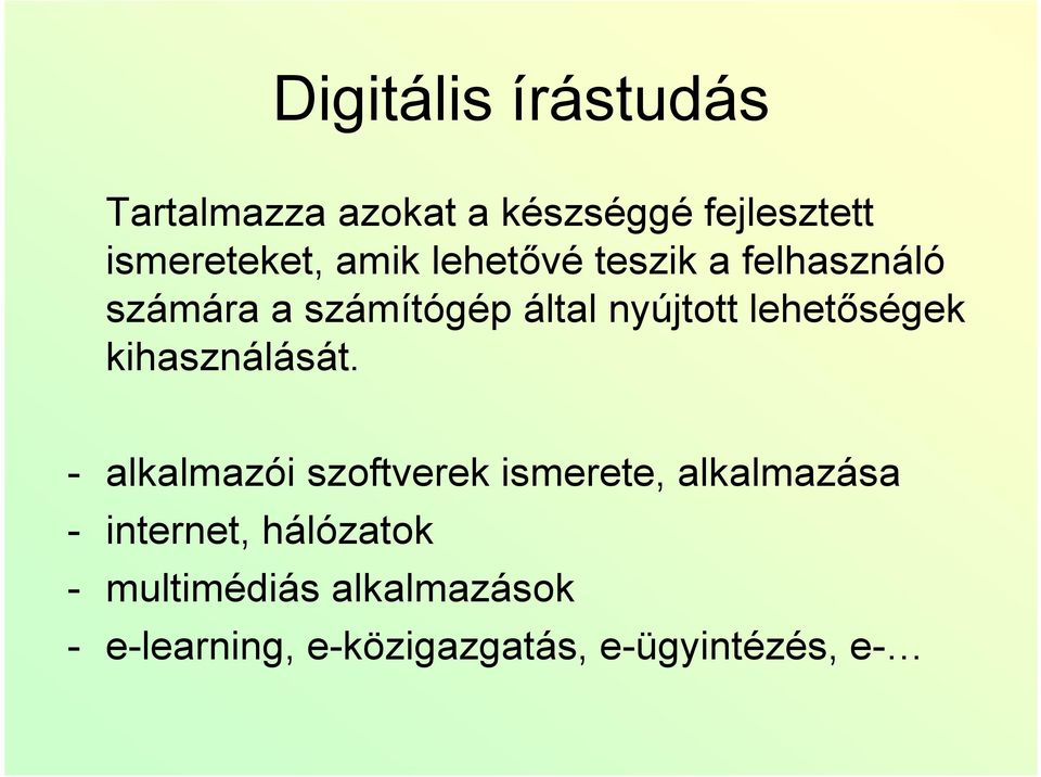 lehetőségek kihasználását.