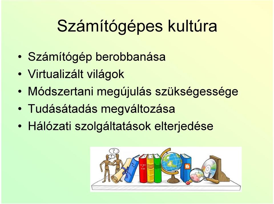 Módszertani megújulás szükségessége