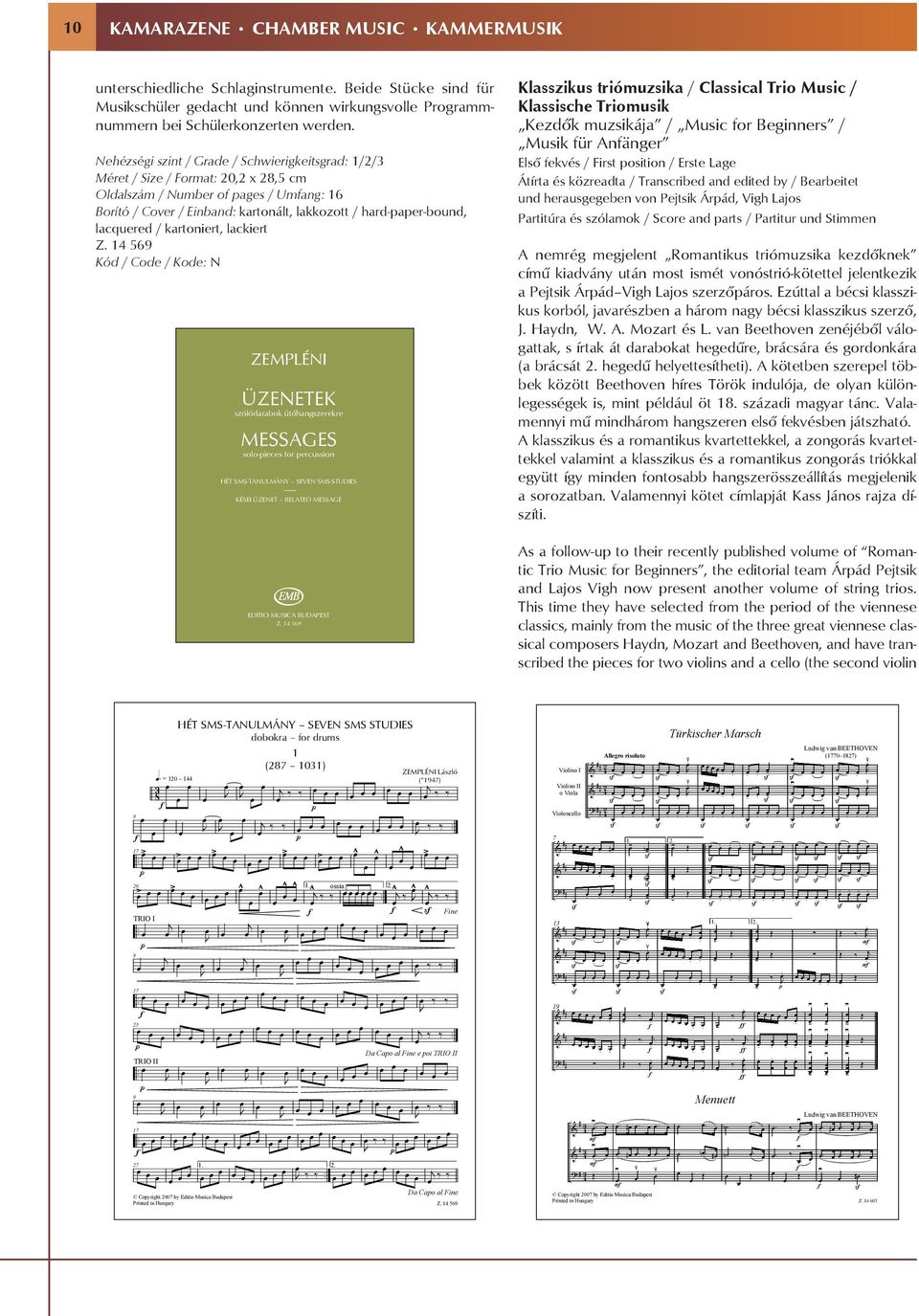 lackiert Z 569 Kód / Code / Kode: N ZEMPLÉNI ÜZENETEK szólódarabok ütõhangszerekre MEAGE solo-pieces for percussion HÉT M-TANuLMáNy EvEN M-TudIE KÉEI ÜZENET ELATEd MEAGE Klasszikus triómuzsika /