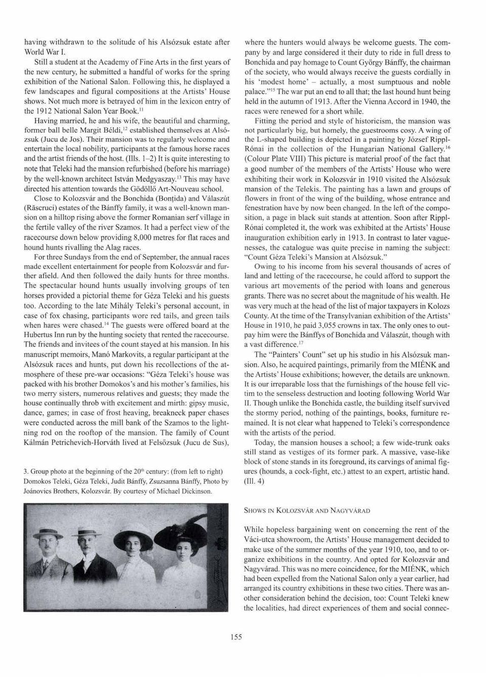 Following this, he displayed a few landscapes and figurai compositions at the Artists' House shows. Not much more is betrayed of him in the lexicon entry of the 1912 National Salon Year Book.