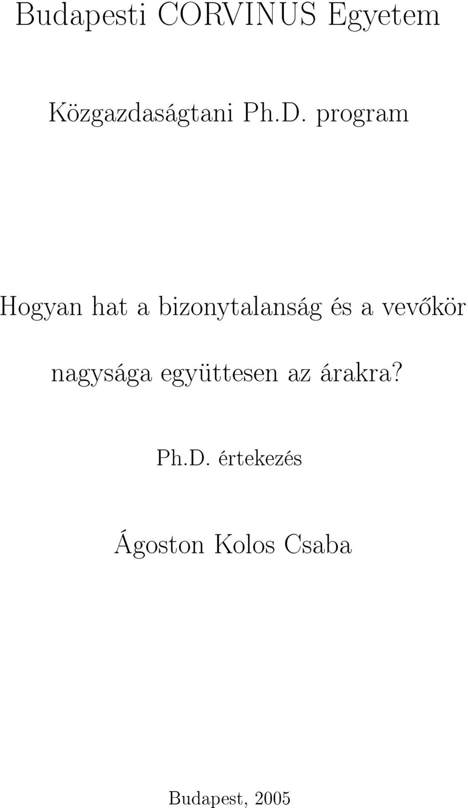 és a vev ör nagysága együttesen az árara?