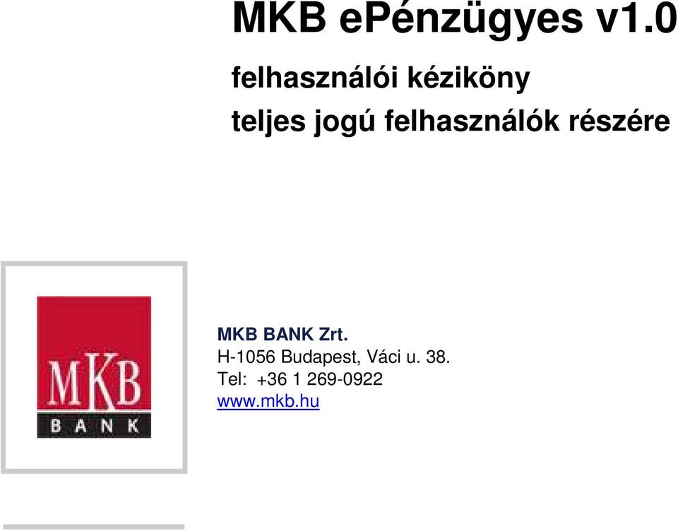 felhasználók részére MKB BANK Zrt.