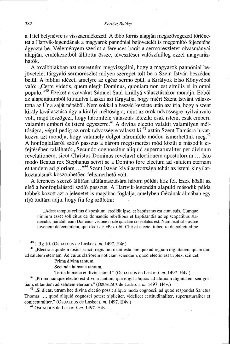 A továbbiakban azt szeretném megvizsgálni, hogy a magyarok pannóniai bejövetelét tárgyaló sermorészlet milyen szerepet tölt be a Szent István-beszéden belül.