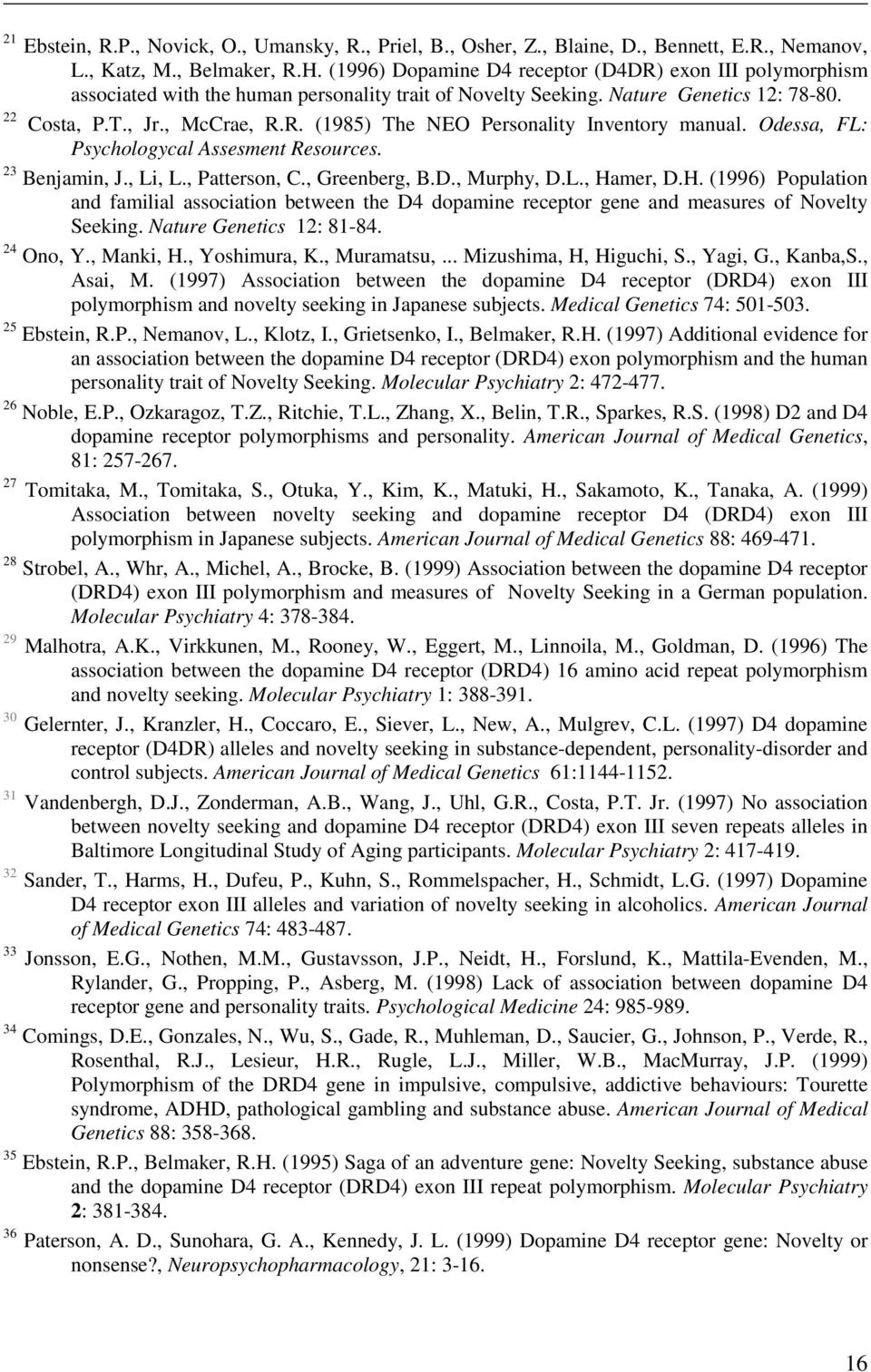 Odessa, FL: Psychologycal Assesment Resources. 23 Benjamin, J., Li, L., Patterson, C., Greenberg, B.D., Murphy, D.L., Ha