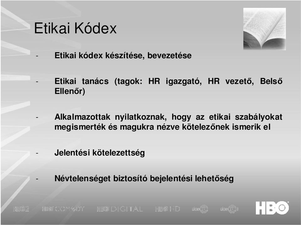 az etikai szabályokat megismerték és magukra nézve kötelezınek ismerik el