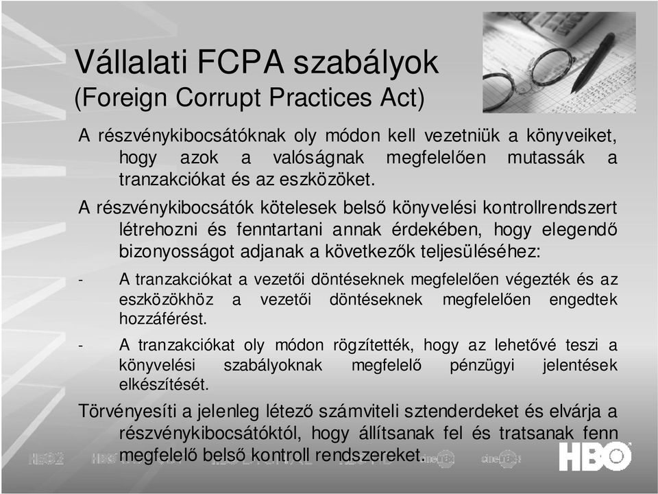 vezetıi döntéseknek megfelelıen végezték és az eszközökhöz a vezetıi döntéseknek megfelelıen engedtek hozzáférést.