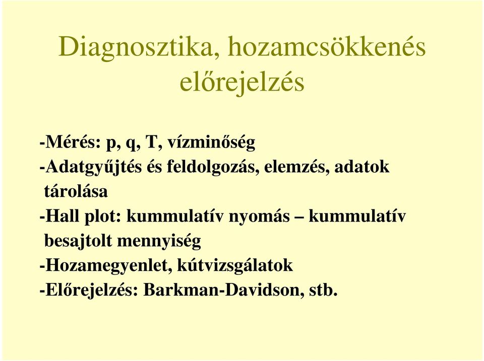 tárolása -Hall plot: kummulatív nyomás kummulatív besajtolt