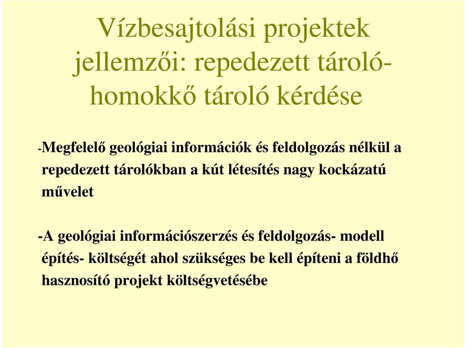 nagy kockázatú m velet -A geológiai információszerzés és feldolgozás- modell építés-
