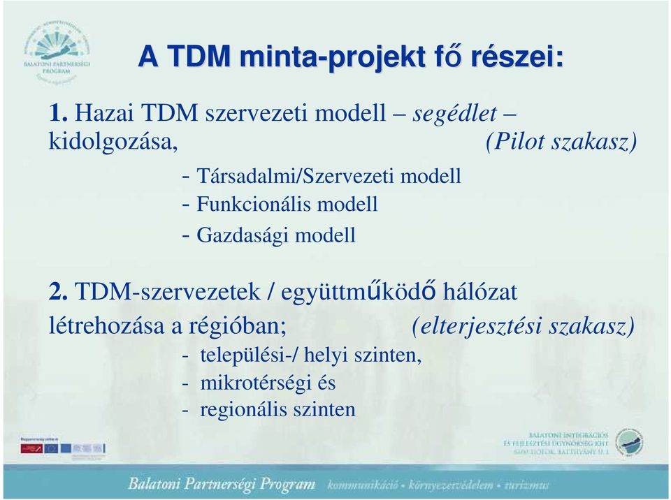 Társadalmi/Szervezeti modell - Funkcionális modell - Gazdasági modell 2.