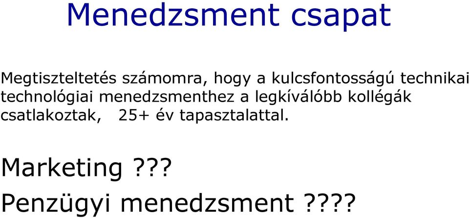 menedzsmenthez a legkíválóbb kollégák