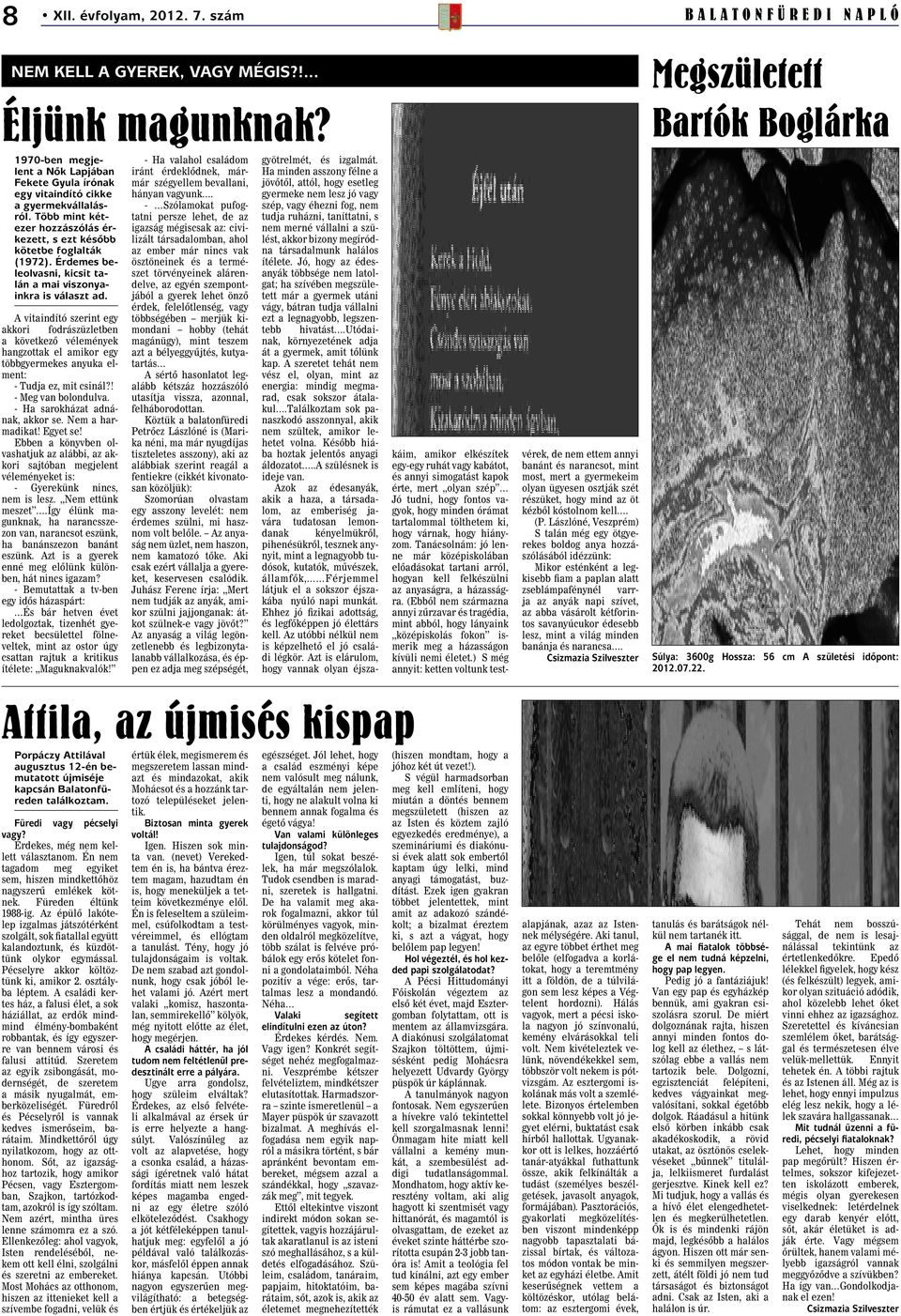 Érdemes beleolvasni, kicsit talán a mai viszonyainkra is választ ad.