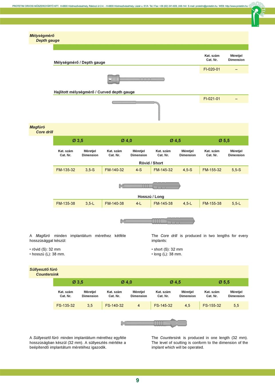 produced in two lengths for every rövid (S): 32 mm hosszú (L): 3. short (S): 32 mm long (L): 3.