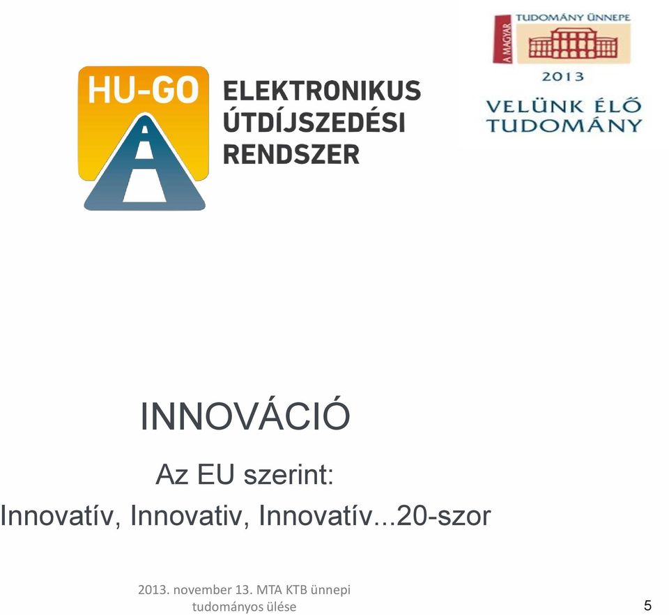 Innovativ, Innovatív.