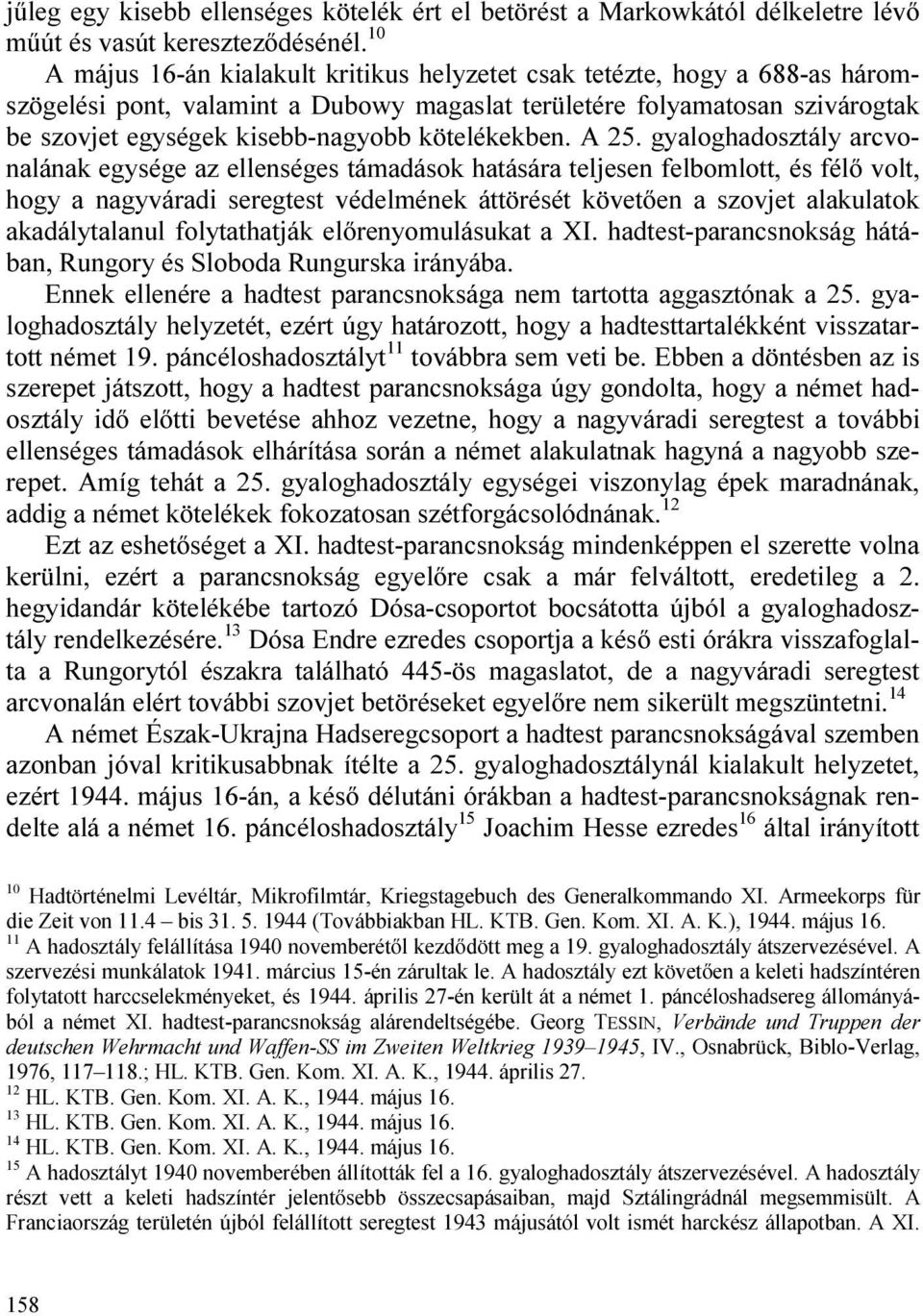 kötelékekben. A 25.