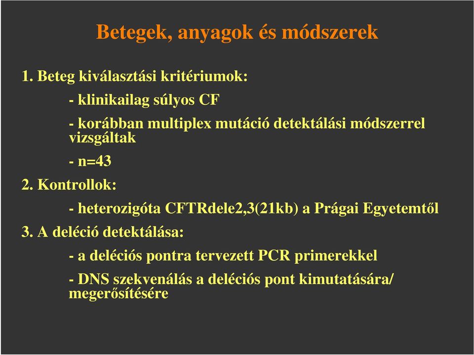 detektálási módszerrel vizsgáltak - n=43 2.