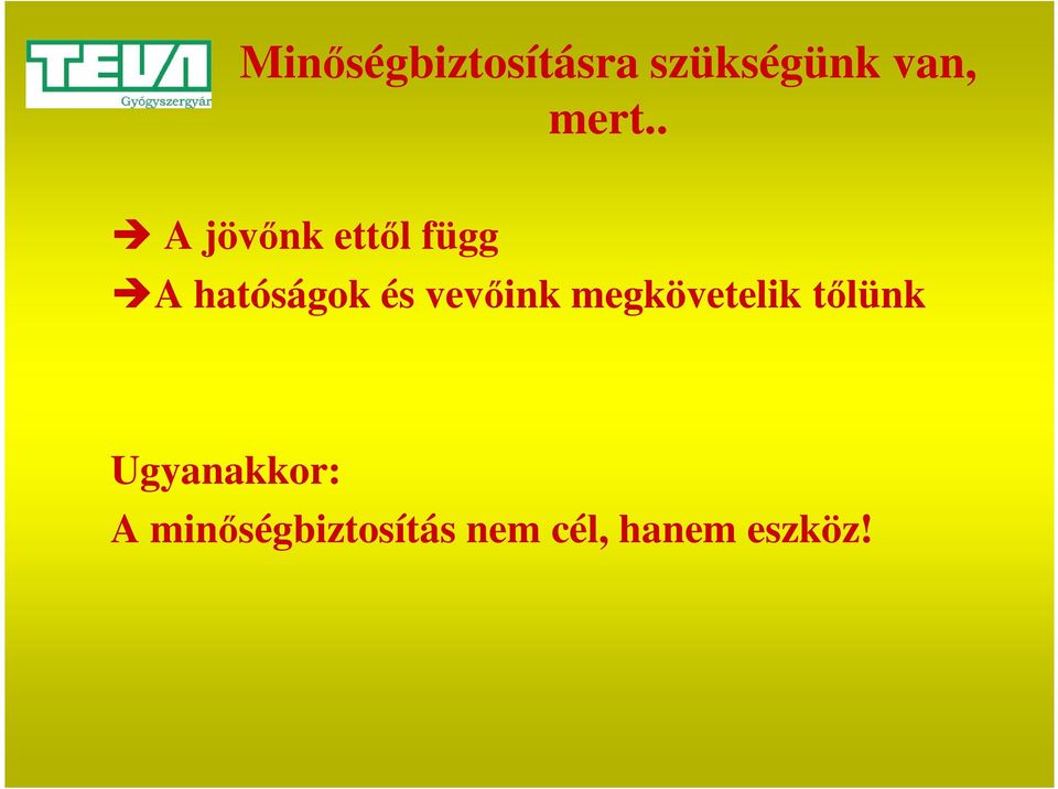 és vevőink megkövetelik tőlünk