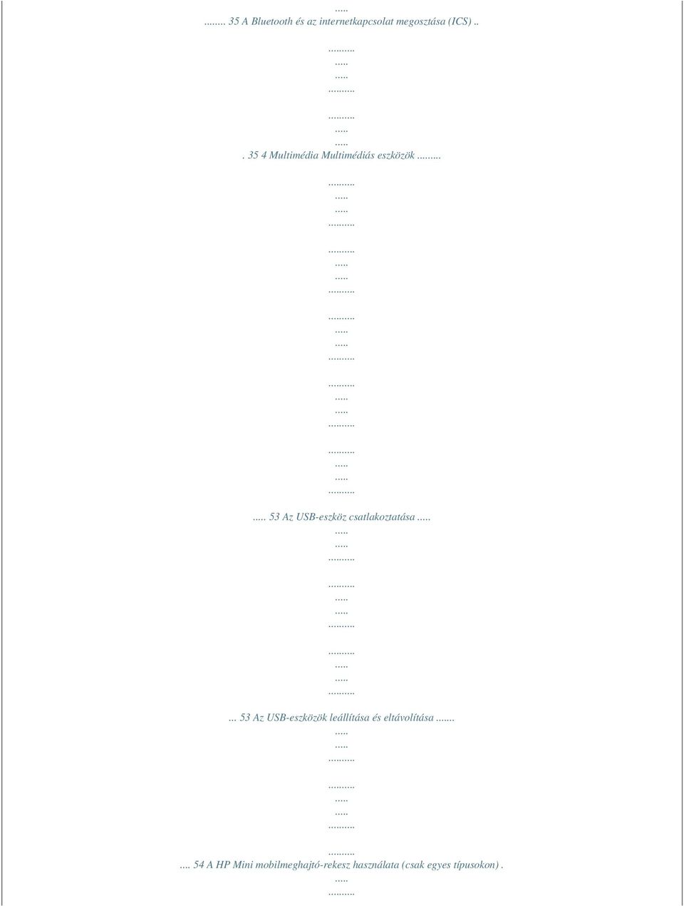 .. 53 Az USB-eszköz csatlakoztatása.