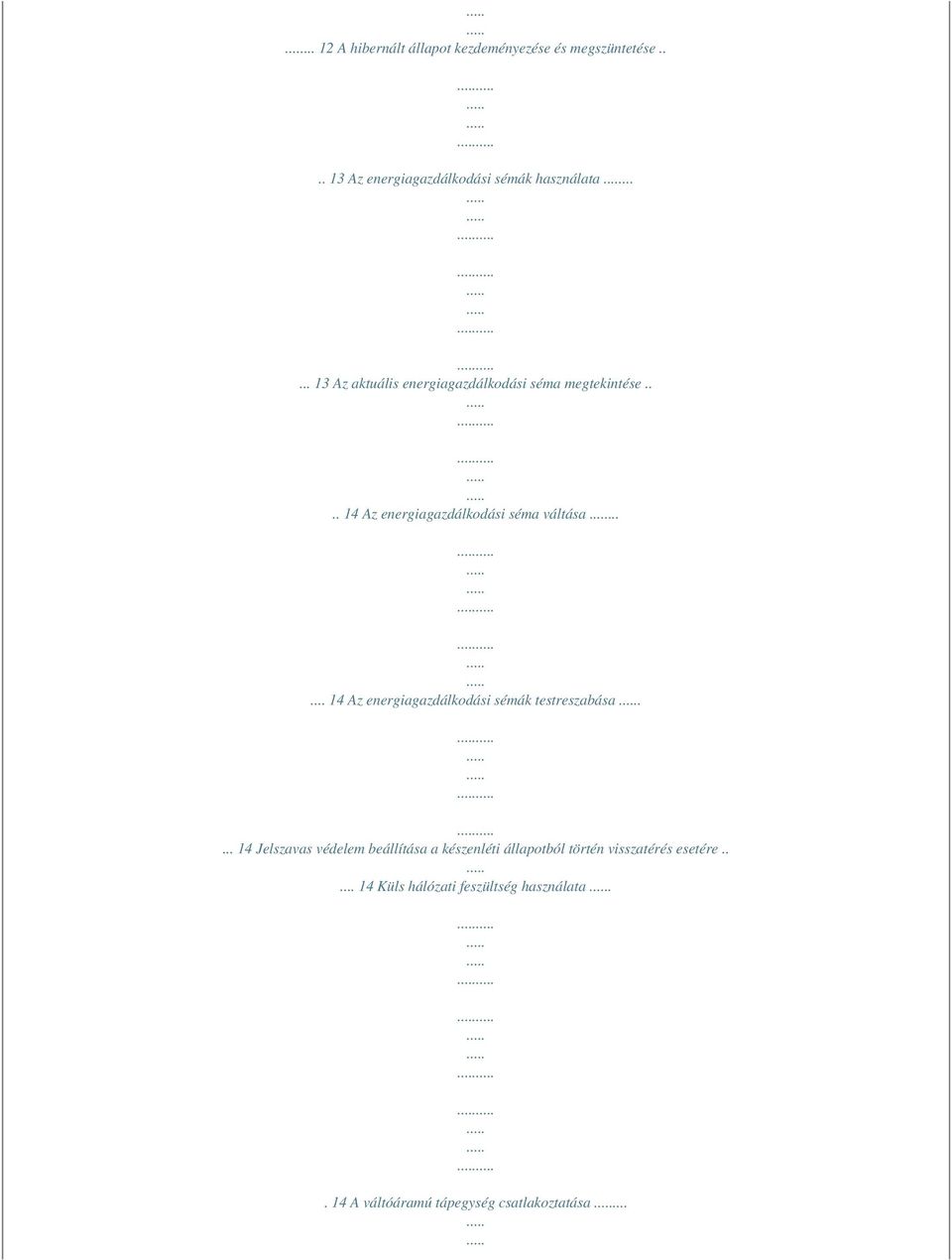 ..... 14 Az energiagazdálkodási sémák testreszabása.