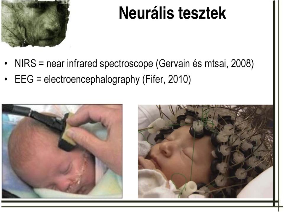 (Gervain és mtsai, 2008) EEG