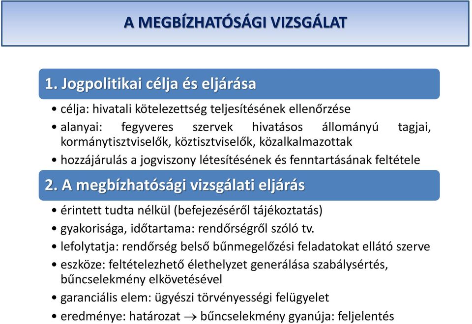 köztisztviselők, közalkalmazottak hozzájárulás a jogviszony létesítésének és fenntartásának feltétele 2.