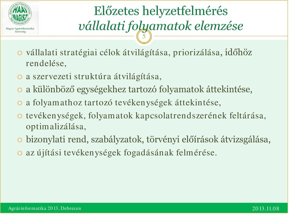 tevékenységek áttekintése, 5 tevékenységek, folyamatok kapcsolatrendszerének feltárása,