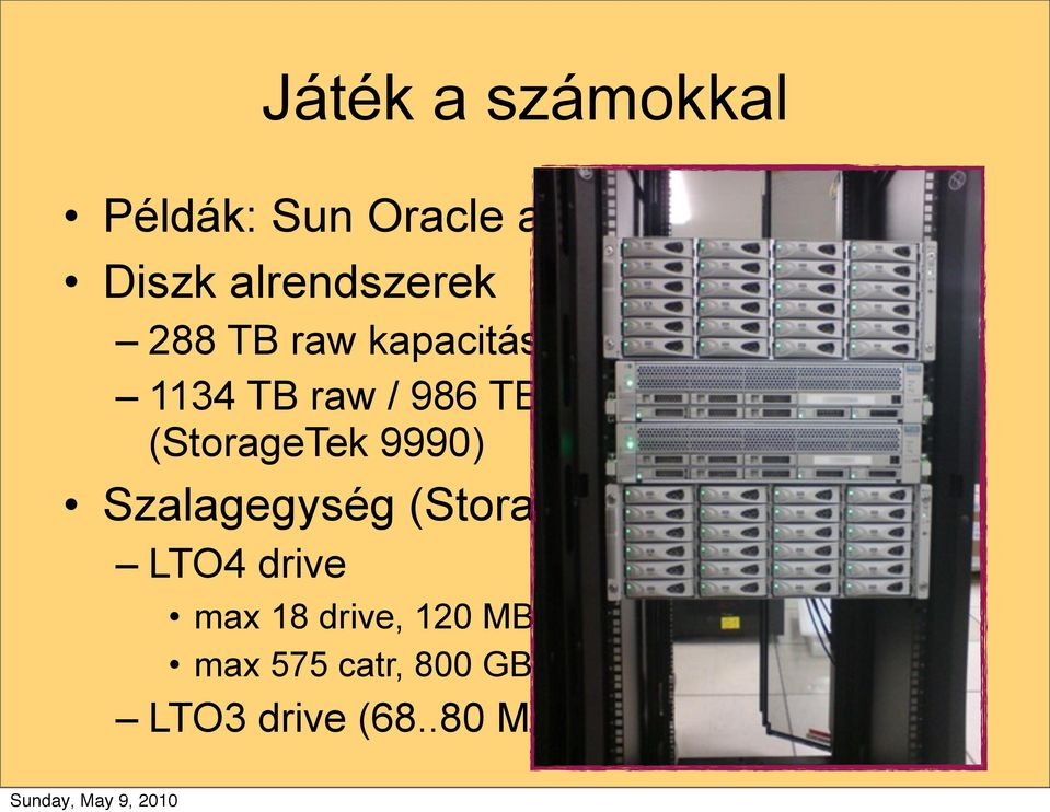 5M IOPS (StorageTek 9990) Szalagegység (StorageTek SL500) LTO4 drive max 18 drive,