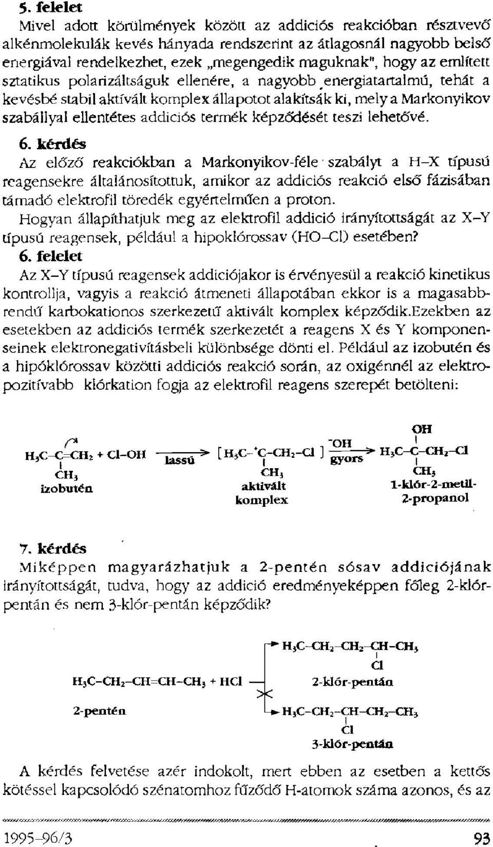 termék képződését teszi lehetővé. 6.