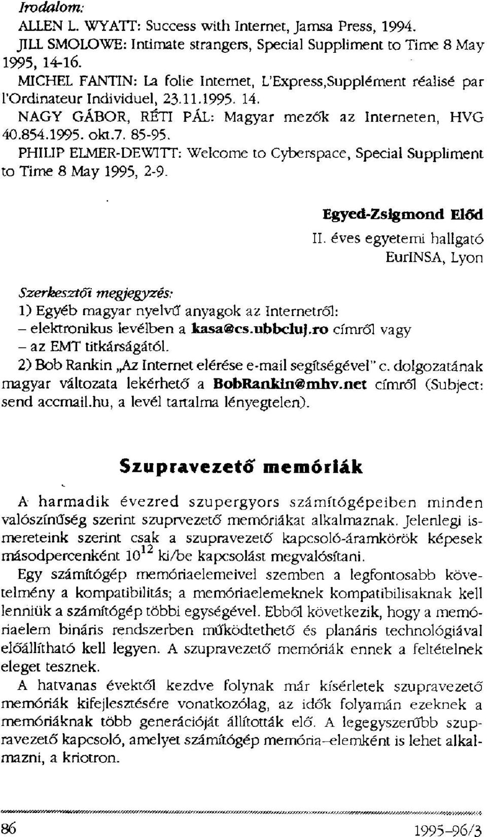 PHILIP ELMER-DEWITT: Welcome to Cyberspace, Special Suppliment to Time 8 May 1995, 2-9. Egyed-Zsigmond Előd II.