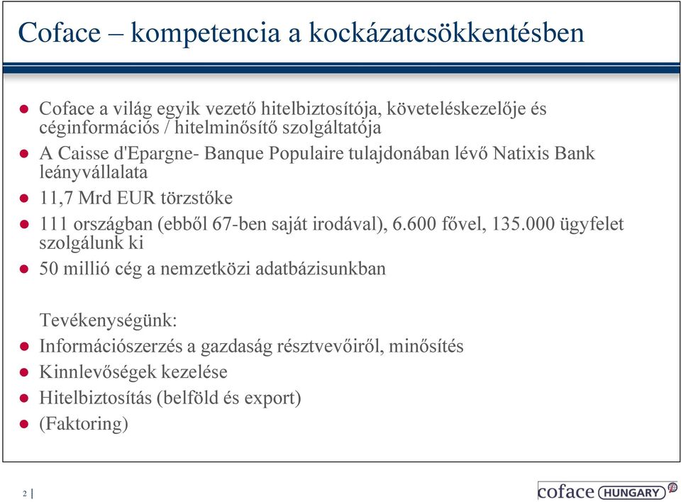 111 országban (ebből 67-ben saját irodával), 6.600 fővel, 135.