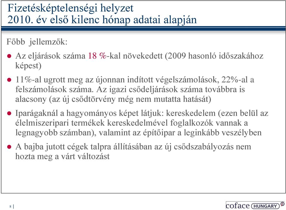 indított végelszámolások, 22%-al a felszámolások száma.