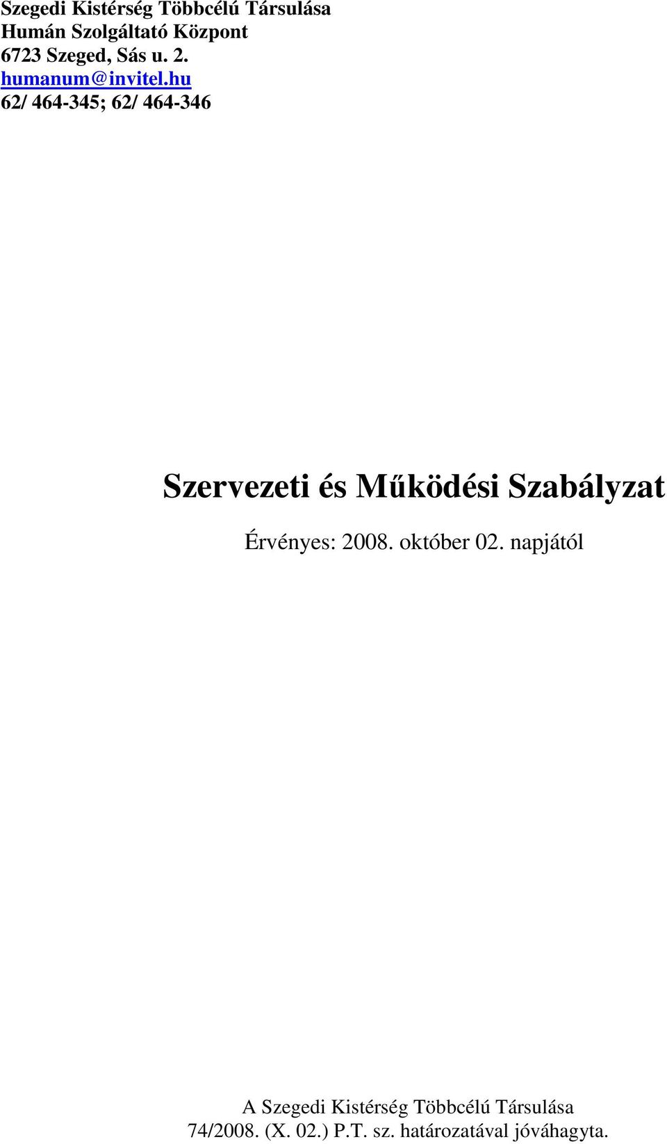 hu 62/ 464-345; 62/ 464-346 Szervezeti és Mőködési Szabályzat Érvényes: