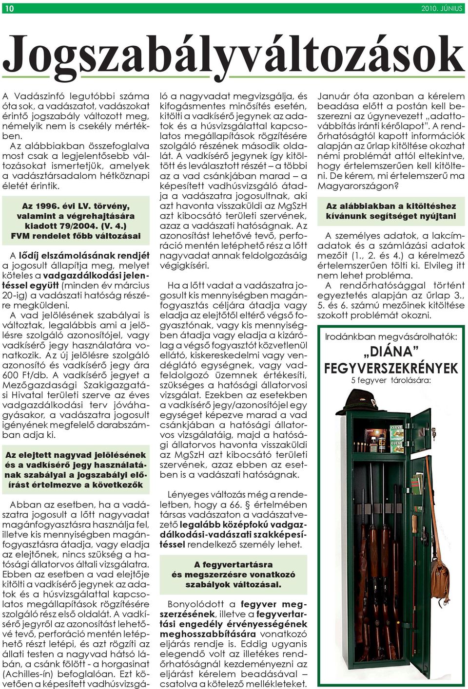 törvény, valamint a végrehajtására kiadott 79/2004. (V. 4.
