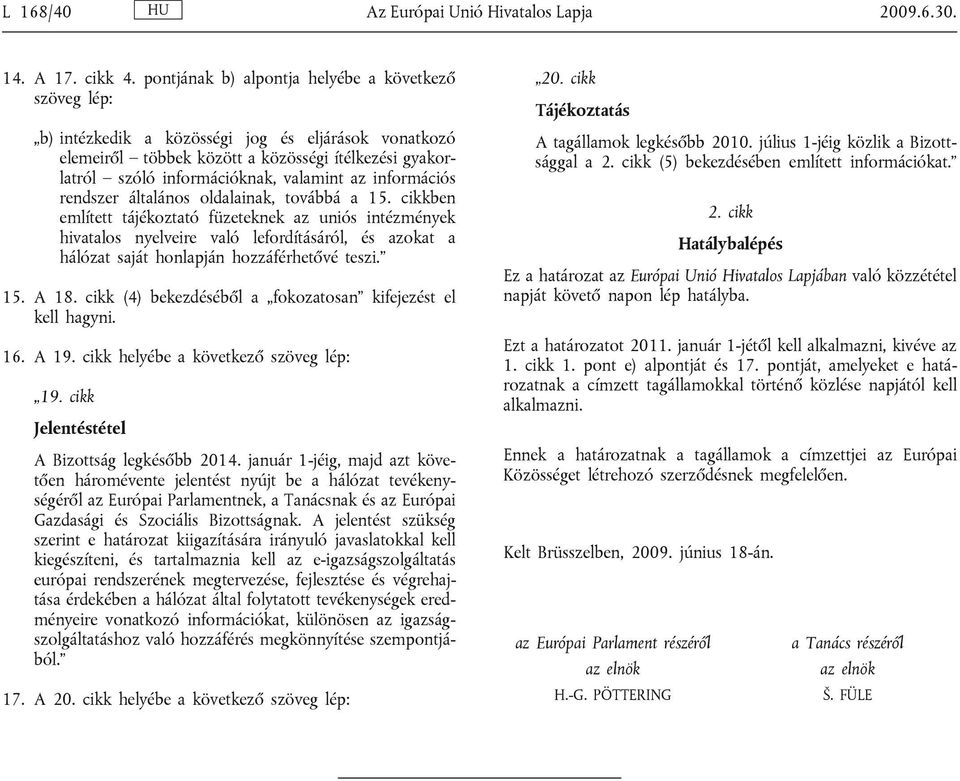 az információs rendszer általános oldalainak, továbbá a 15.