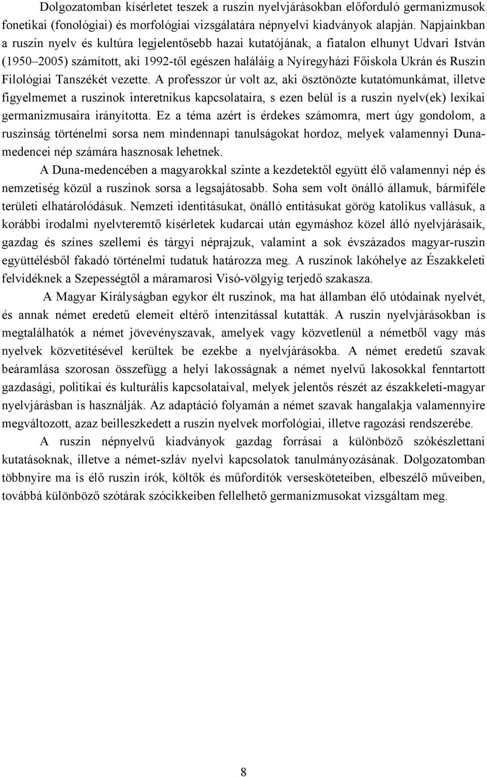 Filológiai Tanszékét vezette.