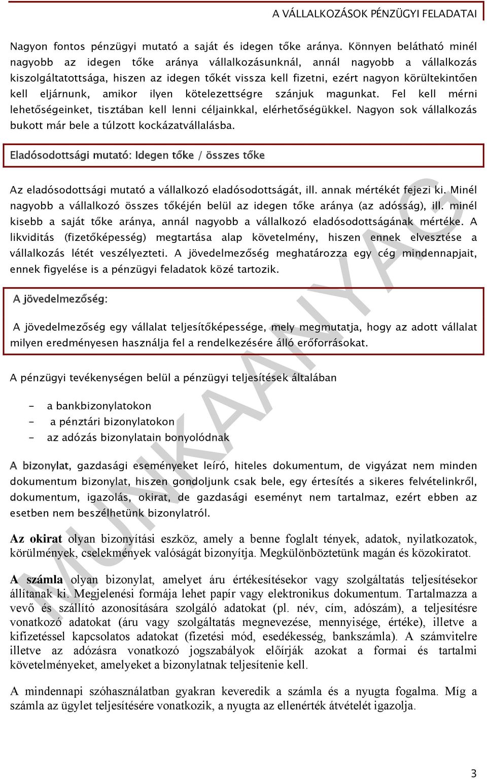 eljárnunk, amikor ilyen kötelezettségre szánjuk magunkat. Fel kell mérni lehetőségeinket, tisztában kell lenni céljainkkal, elérhetőségükkel.