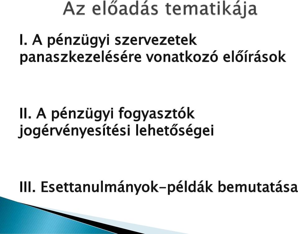 II. A pénzügyi fogyasztók