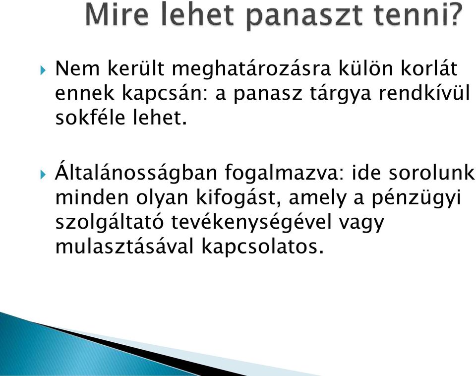 Általánosságban fogalmazva: ide sorolunk minden olyan