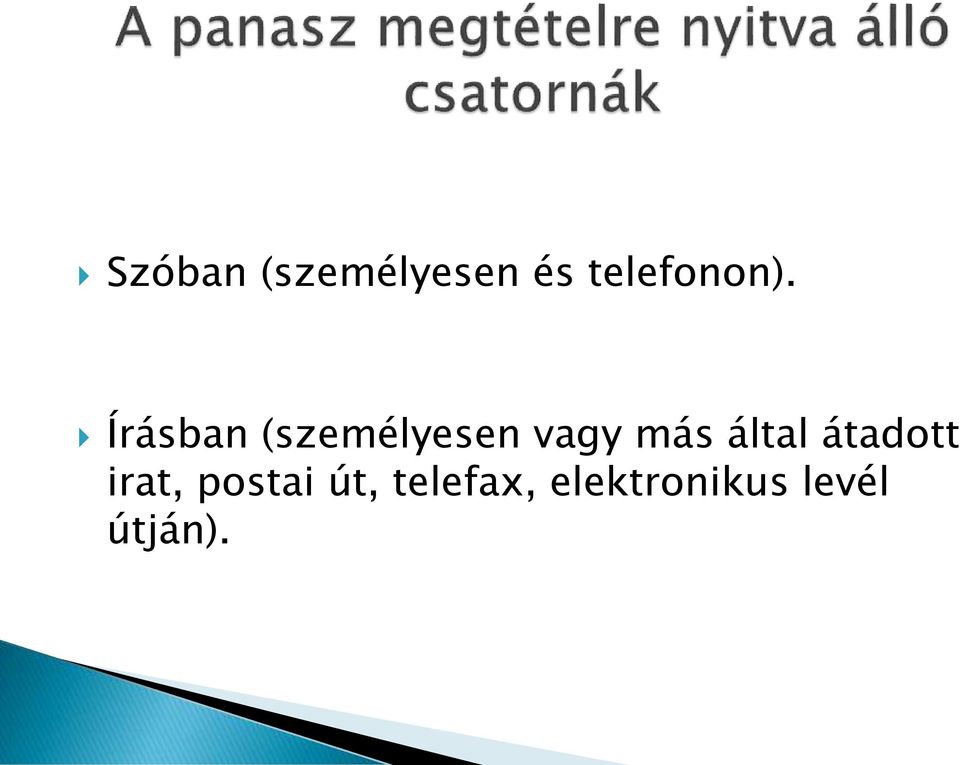 Írásban (személyesen vagy más