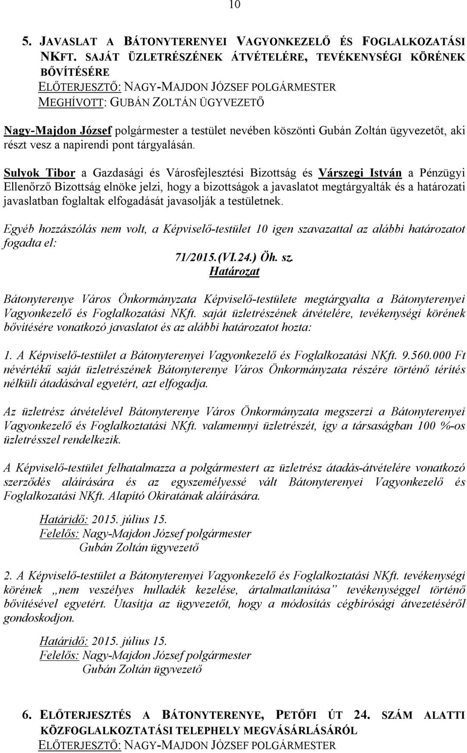 napirendi pont tárgyalásán.